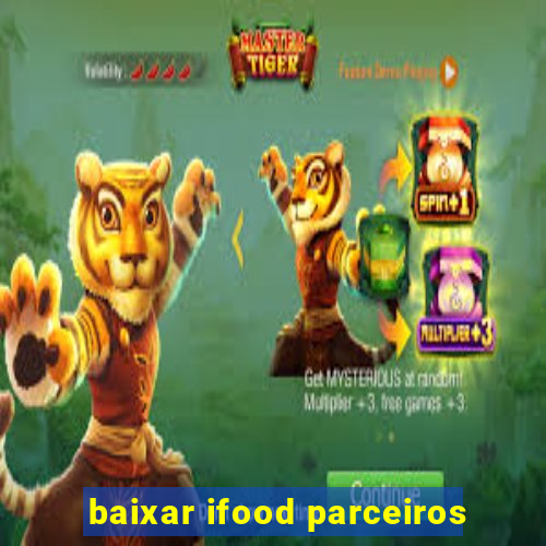 baixar ifood parceiros